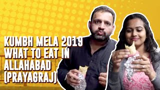 Kumbh Mela 2019 | What to eat in Allahabad (Prayagraj) | Food Yatri